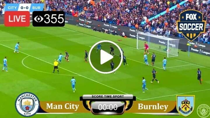 Burnley vs Manchester City Live Football Premier League