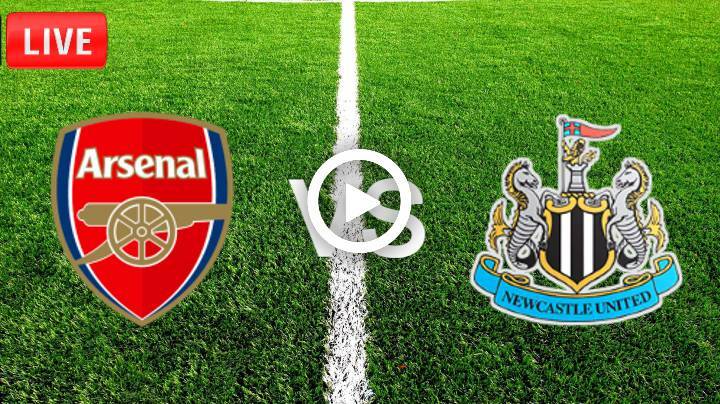 Arsenal vs Newcastle United Live | Kick Off Time, Match Info, Team News and Possible Lineups